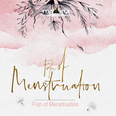 FIQH OF MENSTRUATION